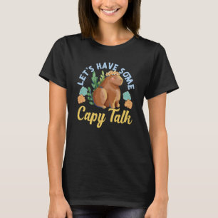 Capybara Let's Have Some Capy Talk T-Shirt