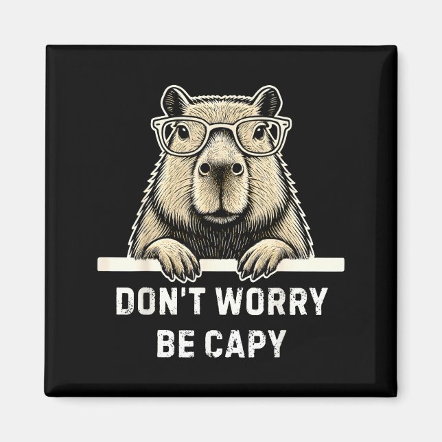 Capybara Lover Don't Worry Be Capy Gift For Men Wo Magnet (Front)