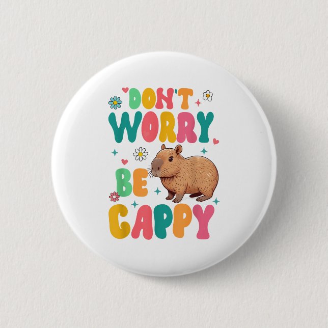 Capybara Lover Motivation Sitive Don't That Worry  6 Cm Round Badge (Front)