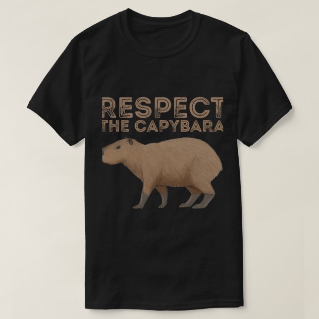 Capybara Lover Respect The Capybara Funny Capybara T-Shirt (Design Front)