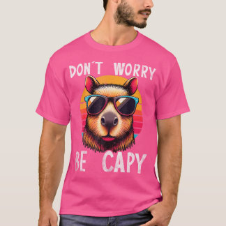 Capybara Lovers Don'T Worry Be Capy Funny Capybara T-Shirt