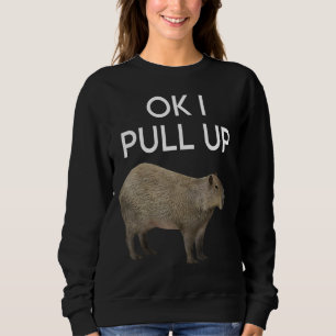 Capybara  Meme Pull Up Cute Animal Rodents  Mammal Sweatshirt