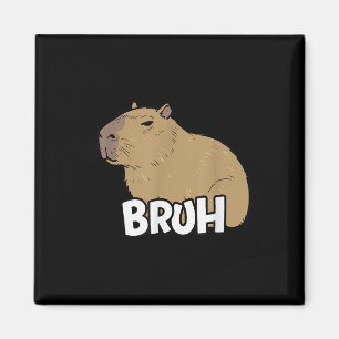 Capybara Meme Saying Bruh With Capybara Boys Girls Magnet