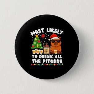 Capybara Most Likely To Drink All The Torro Funny 6 Cm Round Badge