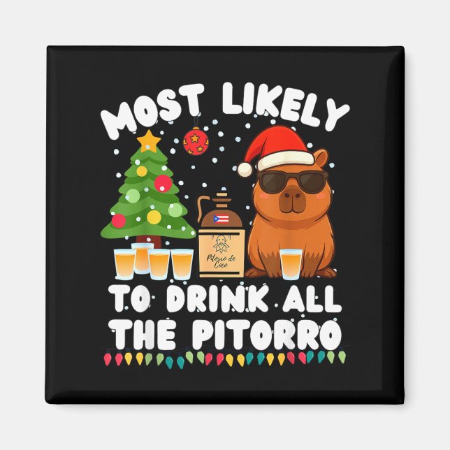 Capybara Most Likely To Drink All The Torro Funny  Magnet (Front)