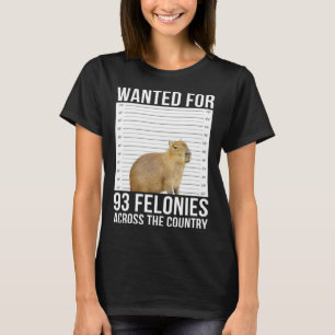 Capybara Mugshot Wanted For 93 Felonies Across The T-Shirt