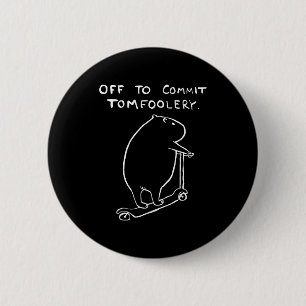 Capybara Off To Commit Tomfoolery  6 Cm Round Badge