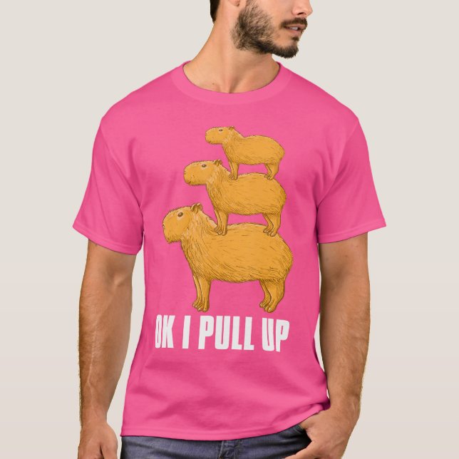 Capybara Ok I Pull Up T-Shirt (Front)