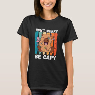 Capybara  Retro Don t Worry Capybara Rodent Animal T-Shirt