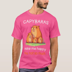 Capybara Sarcastic Capybara Quote Capybara Lover T-Shirt