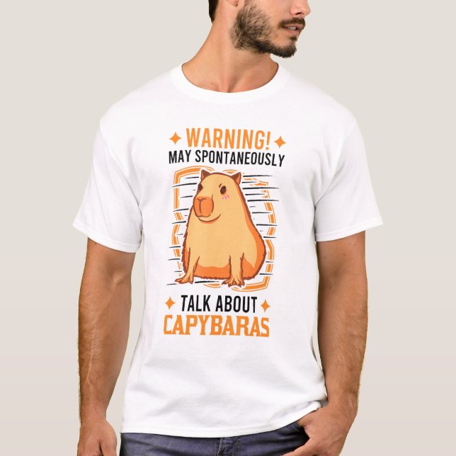 Capybara Saying Capibara Rodent T-Shirt (Front)