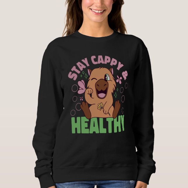 Capybara Stay Capy And Healthy Sweatshirt (Front)