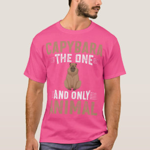 Capybara The One And Only Animal I Capybara T-Shirt