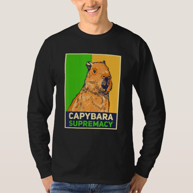 Capybaras   Capibara Rodent Capybara Supremacy T-Shirt (Front)