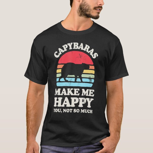 Capybaras Make Me Happy You Not So Much Capybara L T-Shirt (Front)