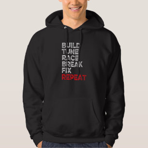 Car Build Tune Race Break Fix Repeat Mechanic Desi Hoodie