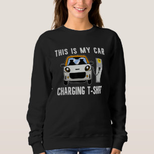Car Charging EV Batteries Electric Car Vehicle Zer Sweatshirt