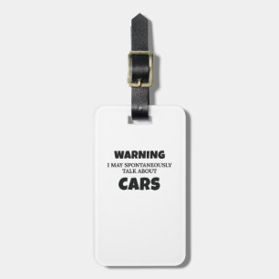 Car Enthusiast Gift Warning May Talk About Cars Gi Luggage Tag