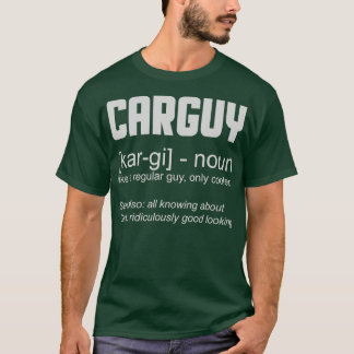 Car Guy Definition Funny Car Enthusiast  T-Shirt
