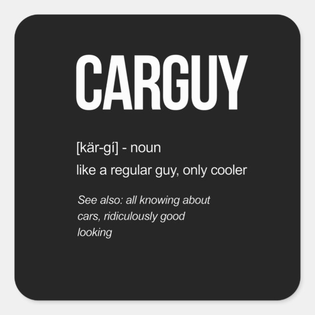 Car Guy Definition Funny gift ideas Square Sticker (Front)