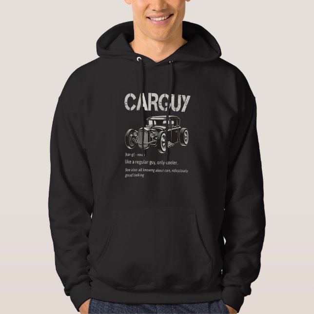 Car Guy Definition Like A Regular Guy Only Cooler Hoodie (Front)