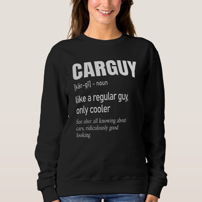 Car Guy Definition Mechanic & Auto Racing Mens Sweatshirt (Front)