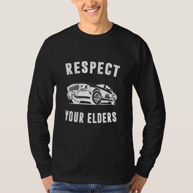 Car Guy - Respect Your Elders Classic Muscle Car T-Shirt (Front)