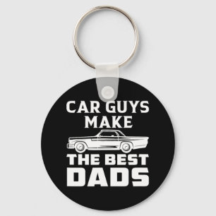 Car Guys Make The Best Dads Dad Daddy Father Fathe Key Ring