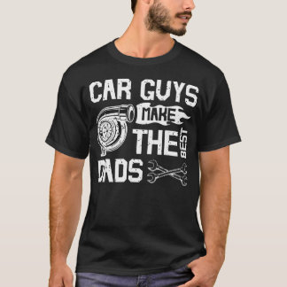 Car Guys Make The Best Dads Fathers Day Mechanic T-Shirt