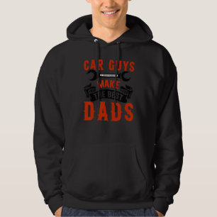 Car Guys Make The Best Dads Garage Mechanic Dad Hoodie
