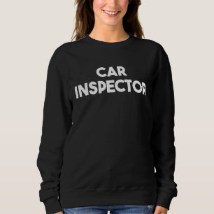 Car Inspector Sweatshirt