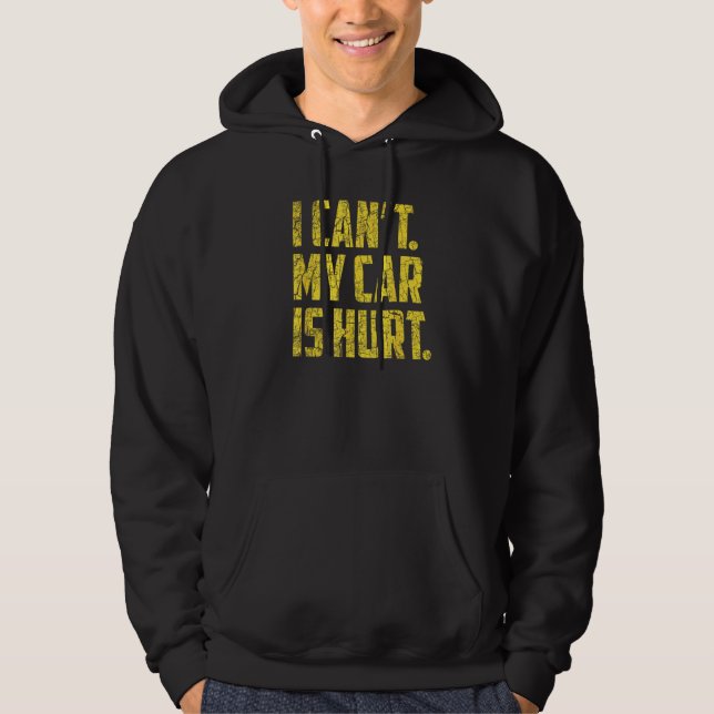 Car is Hurt Auto fan Automotive Automobile Hoodie (Front)