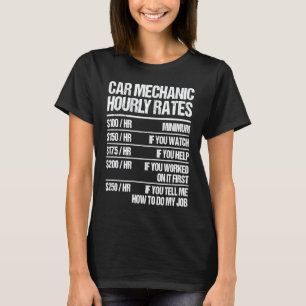 Car Mechanic Hourly Rates Cars Fixer Repairman T-Shirt