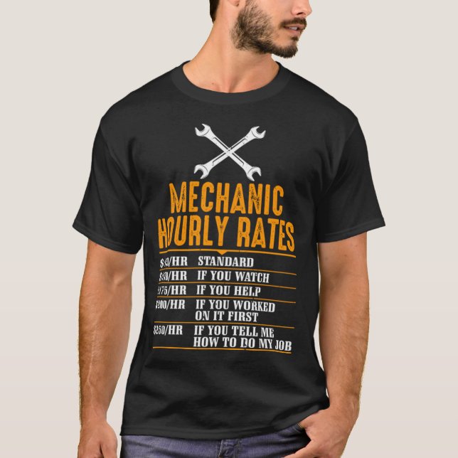 Car Mechanic Hourly Rates Funny Mechanical Labour  T-Shirt (Front)