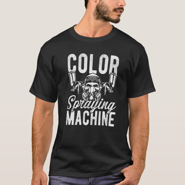 Car Painter Colour Spraying Machine Autobody Techn T-Shirt (Front)