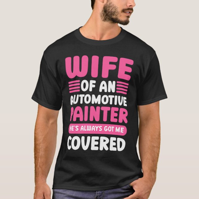 Car Painting Wife Of An Automotive Painter Detaile T-Shirt (Front)