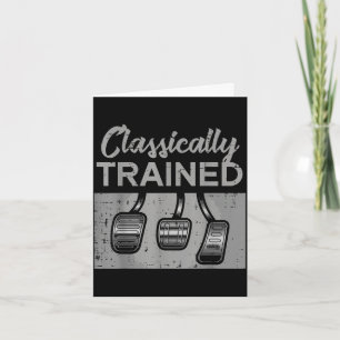 Car pedals classically trained manual transmission card