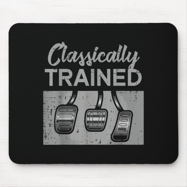 Car Pedals Classically Trained Manual Transmission Mouse Pad (Front)