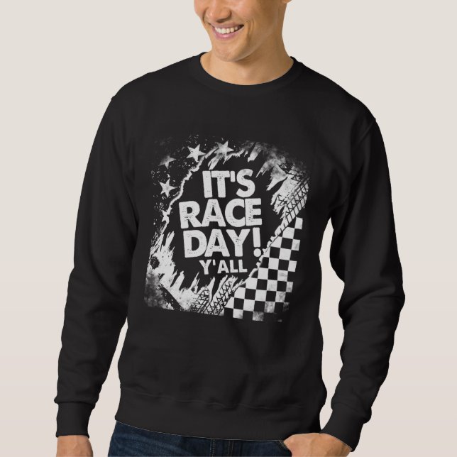 Car Racing It s Raceday Checkered Flag Dirt Track  Sweatshirt (Front)
