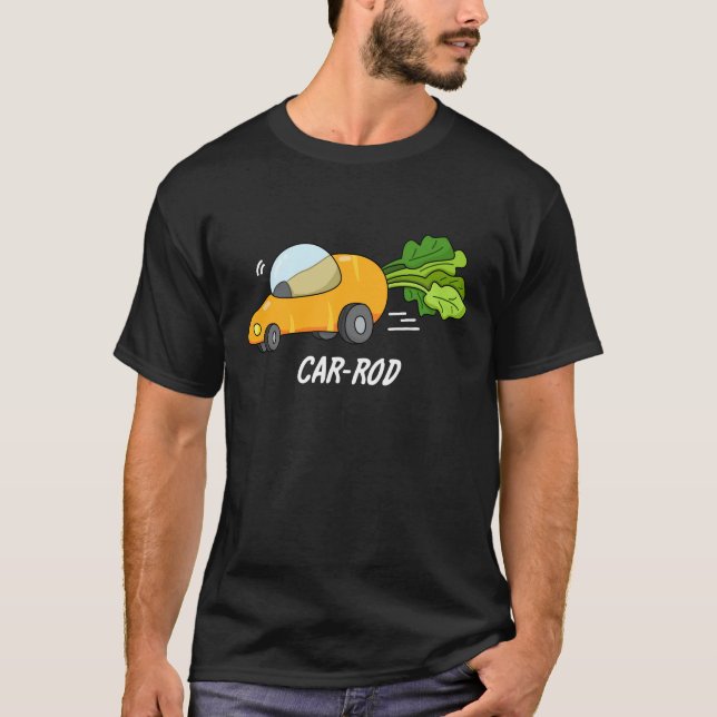 Car-rod Funny Carrot Pun Dark BG T-Shirt (Front)
