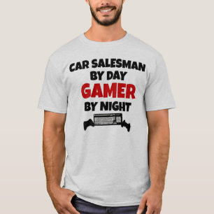 Car Salesman by Day Gamer by Night T-Shirt