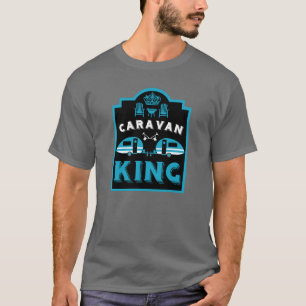 Caravan King Gifts For Campers T-Shirt