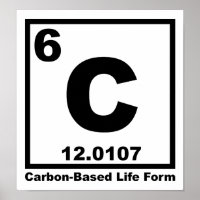 Carbon-Based Life Form Funny Poster