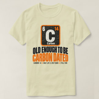 Carbon Dated Birthday Chemistry Science Humour T-Shirt