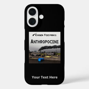 Carbon Footprints - Anthropocene iPhone 16 Case