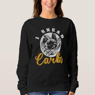 Carbs Baked Goods Bread Design Sweatshirt