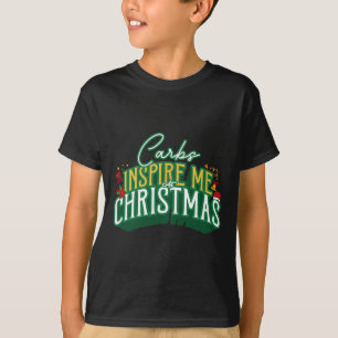 Carbs Inspire Me At Christmas Funny Holiday Shoppe T-Shirt