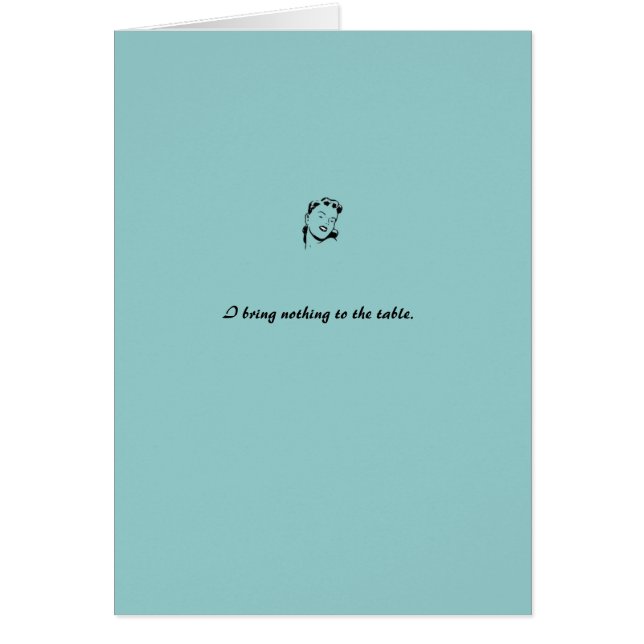card: blue "I bring nothing to the table" (Front)