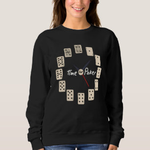 Card Games Tournament Time for Poker Sweatshirt