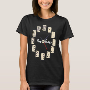 Card Games  Tournament  Time for Poker T-Shirt
